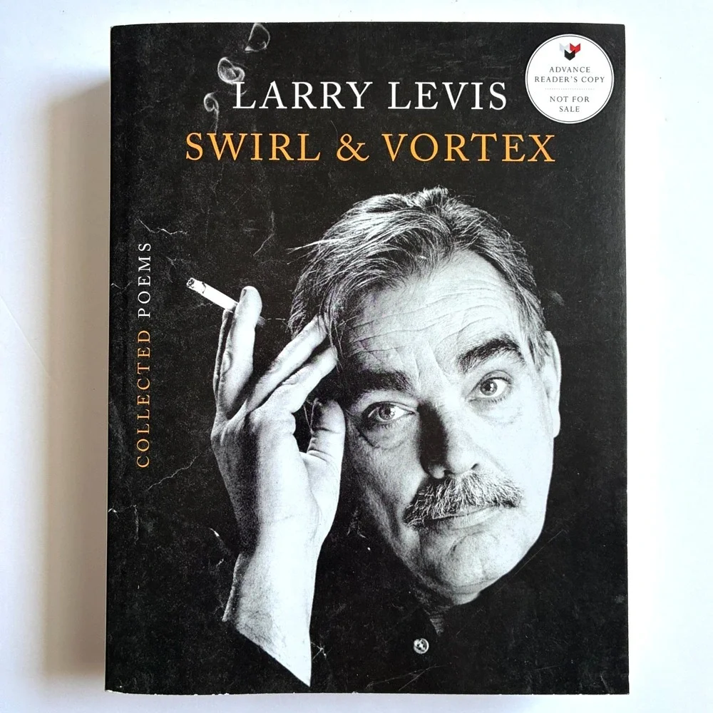 Swirl and Vortex Collected Poems by‎ Larry Levis Advance Readers Copy PB 2026